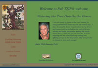Welcome to Reb TZiPi’s web site, Watering the Tree Outside the Fence.